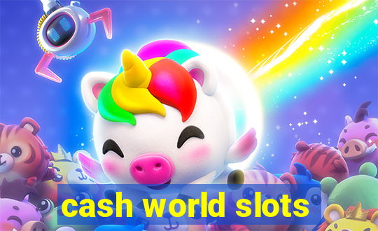 cash world slots